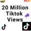 20 Million TIktok Views- None Drop