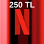 Netflix 250TL