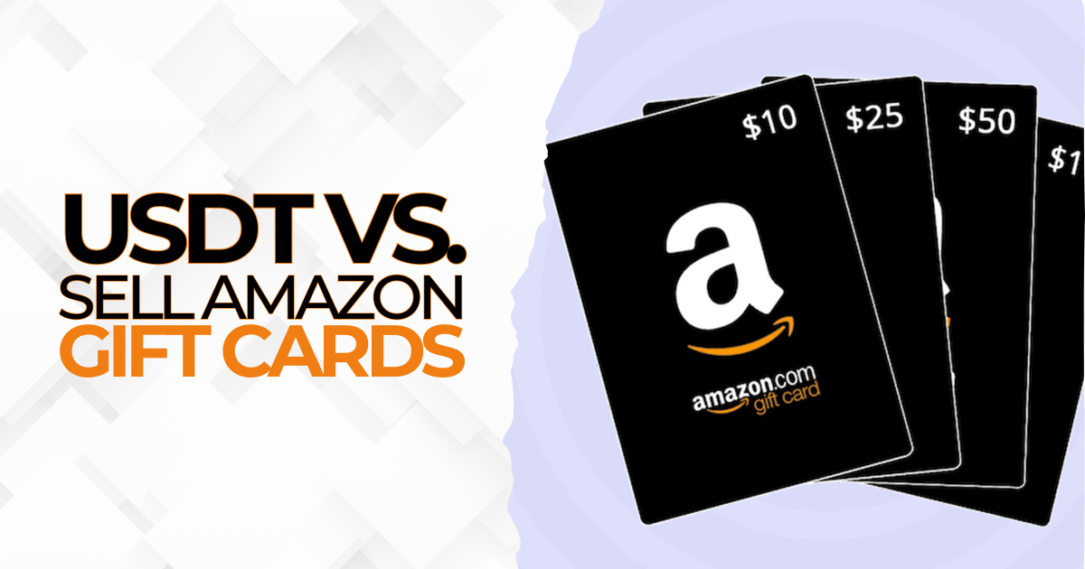 Amazon gift cards with values shown, next to a graphic comparing USDT vs. sell Amazon gift card.