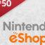 Nintendo eShop Gift Card 50$ (Stockable)