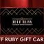 JEFF RUBY GIFT CARDS